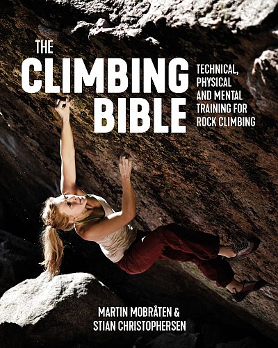 The climbing bible. Technical, physical and mental training for rock climbing