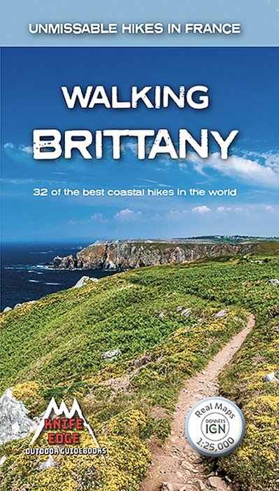Walking Brittany . 32 of the best coastal hikes in the world
