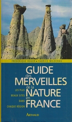 Guide des merveilles de la nature en France. Les plus beaux sites dans chaque région