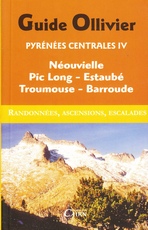 Pyrénées Centrales IV. Néouvielle - Pic Long - Estaubé - Troumouse - Barroude