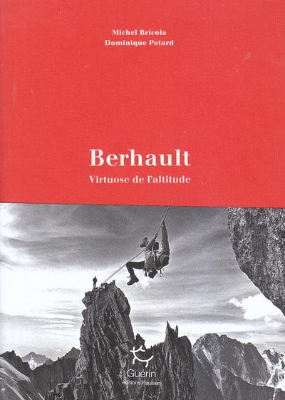 Berhault . Virtuose de l'altitude