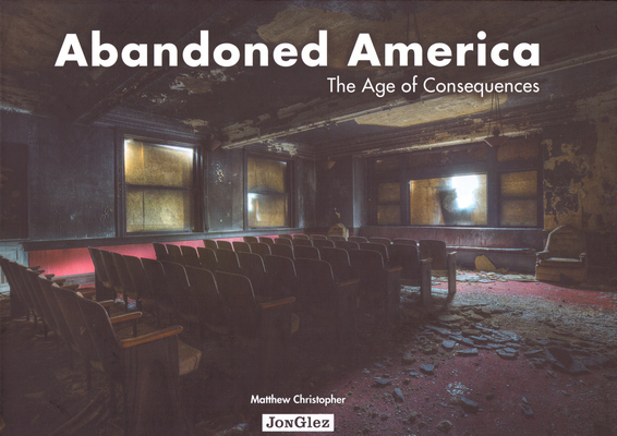 Abandoned America. The Age of consequences