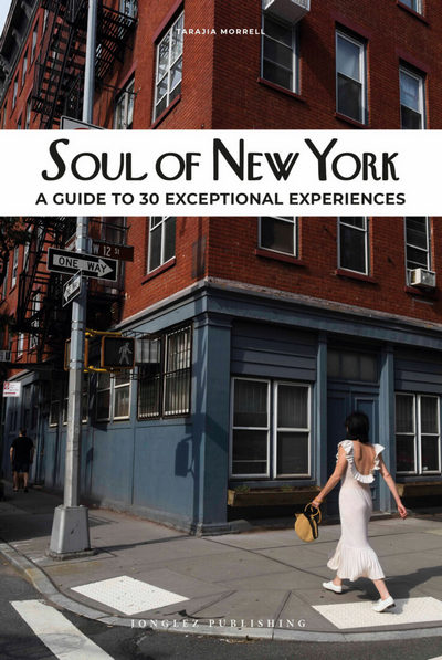 Soul of New York. A guide to 30 exceptional experiences