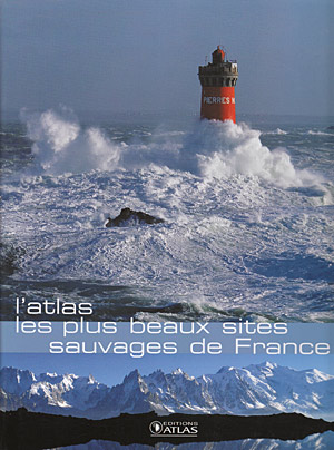 L' atlas les plus beaux sites sauvages de France