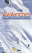 Avalanches. Connaître et comprendre pour limiter le risque