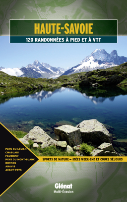Haute-Savoie. 120 randonnées à pied et à VTT