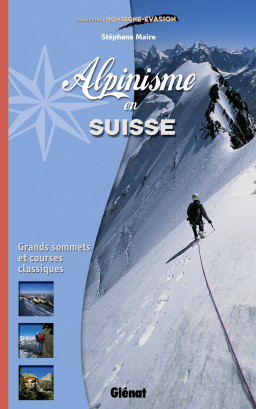 Alpinisme en Suisse. Grands sommets et courses classiques