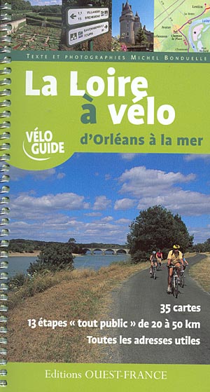 La Loire à vélo. D'Orléans à la mer