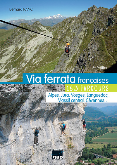 Via Ferrata françaises. Alpes, Jura, Vosgos, Languedoc, Macizo Central, Cévennes