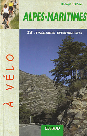 Alpes-Maritimes. 25 itinéraires cyclotouristes