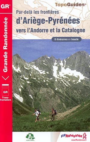 Par-delà les frontières d'Ariège-Pyrénées vers l'Andorre et la Catalogne. Les chemins des hommes libres