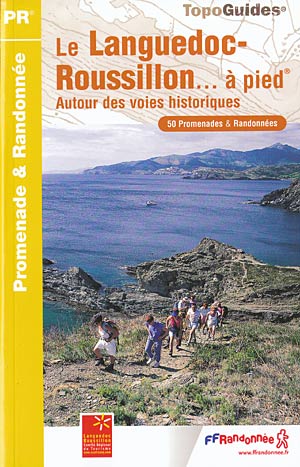 Le Languedoc-Rousillon ...à pied. Autour des voies historiques