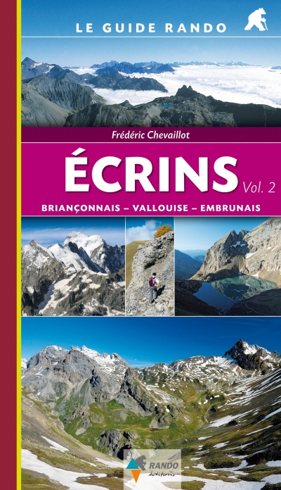 Écrins Vol.2 (Le guide Rando). Briançonnais · Vallouise · Embrunais