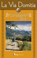 La Via Domitia vers Saint-Jacques-de-Compostelle ou vers Rome