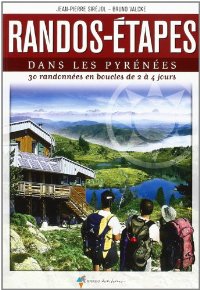 Randos-etapes dans Les Pyrenees. 30 randonnées en boucles de 2 á 4 jours