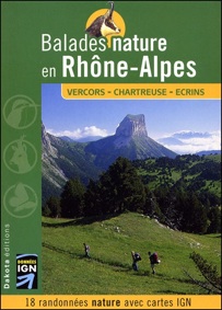 Balades nature en Rhône-Alpes. Vercors - Chartreuse - Écrins