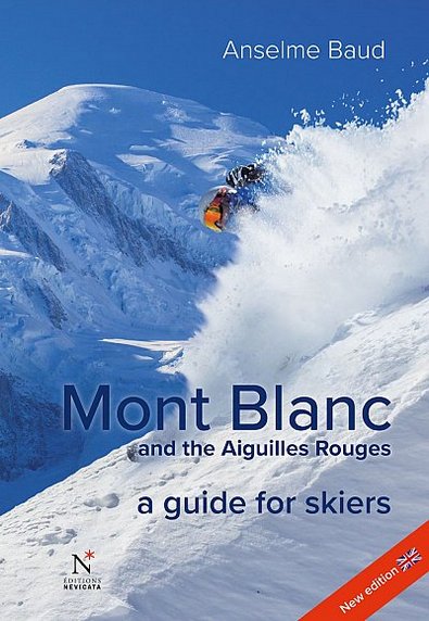 Mont Blanc and the Aiguilles Rouges. A guide for skiers
