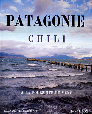Patagonie chili. A la poursuite du vent
