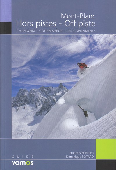 Mont-Blanc off-piste. Chamonix, Courmayeur, Les Contamines