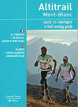 Altitrail Mont Blanc. Courir en montagne a trail running guide