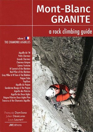 Mont Blanc Granite. A rock climbing guide