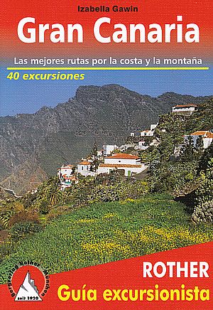 Gran Canaria. Guía excursionista.. Las mejores rutas por la costa y la montaña.