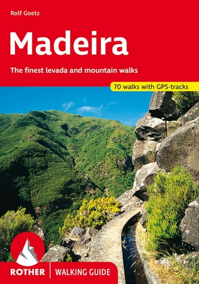 Madeira (Rother). The finest levada and mountain walks