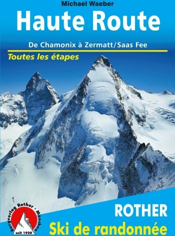 Haute Route. De Chamonix à Zermat/Saas-Fee