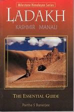 Ladakh: The Essential Guide. Kashmir and Kulu Manali