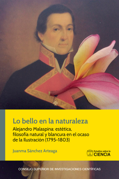Lo bello en la naturaleza. Alejandro Malaspina: estética, filosofía natural y blancura en el ocaso de la Ilustración (1795-1803)