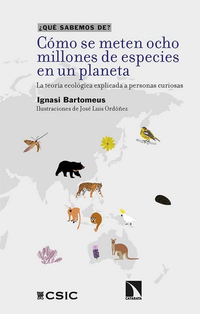 Cómo se meten ocho millones de especies en un planeta. La teoría ecológica explicada a personas curiosas