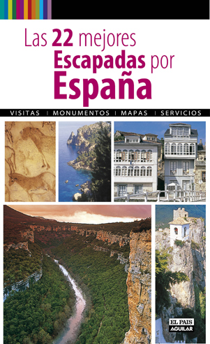 Las 22 mejores escapadas por España Las 22 mejores escapadas por España