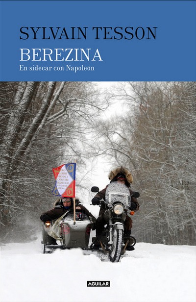 Berézina. En sidecar con Napoleón