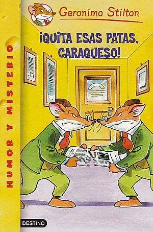 ¡Quita esas patas caraqueso! (Geronimo Stilton)