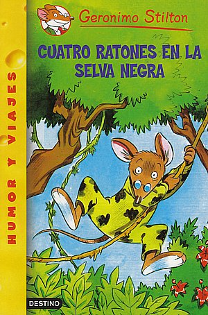 Cuatro ratones en la Selva Negra (Geronimo Stilton)