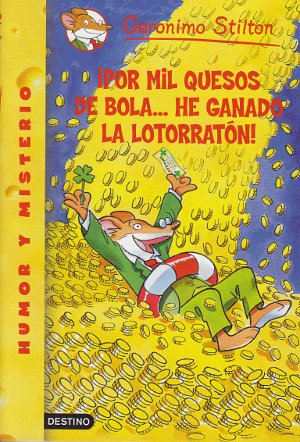 ¡Por mil quesos de bola... he ganado la lotorratón! (Geronimo Stilton)