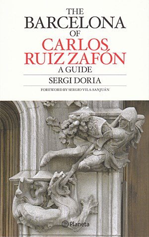 The Barcelona of Carlos Ruiz Zafón. A guide