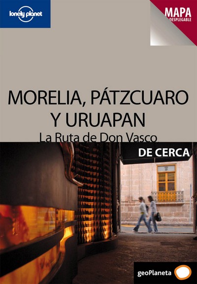 Morelia, Pátzcuaro y Uruapan