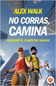 No corras, camina. Descubre el placer del walkim