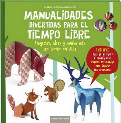 Manualidades divertidas para el tiempo libre. Proyectos, ideas y mucho más con cartón reciclado