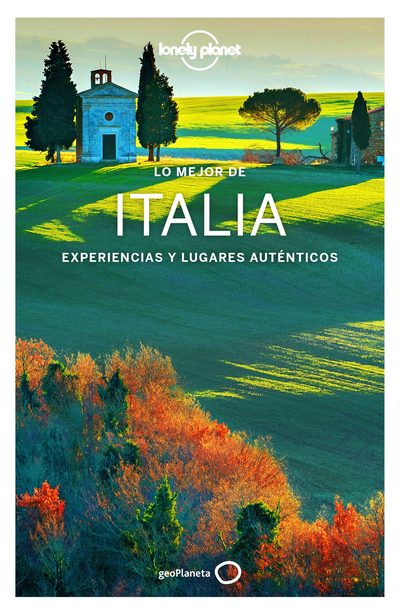 Lo mejor de Italia. Experiencias y lugares auténticos