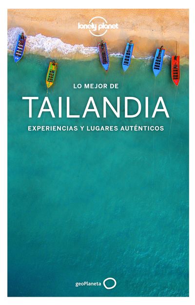 Lo mejor de Tailandia. Experiencias y lugares auténticos