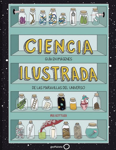 Ciencia ilustrada. Guía en imágenes de las maravillas del universo