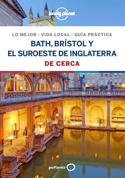 Bath, Brístol y el suroeste de Inglaterra de cerca (Lonely Planet)