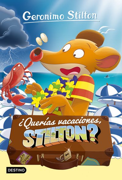 ¿Querías vacaciones, Stilton? (Geronimo Stilton)