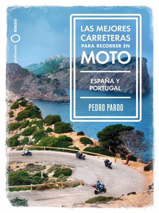 Las mejores carreteras para recorrer en moto. España y Portugal