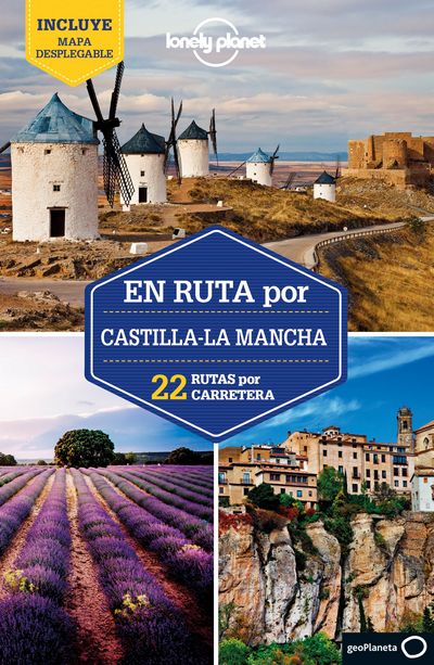 En ruta por Castilla-La Mancha. 22 rutas por carretera