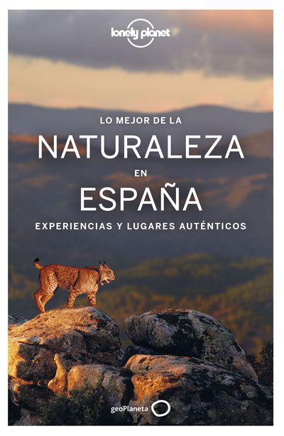 Lo mejor de la naturaleza en España. Experiencias y lugares auténticos