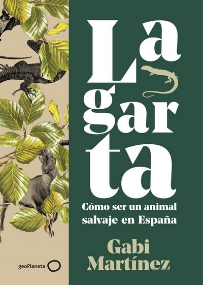 Lagarta. Como ser un animal salvaje en España