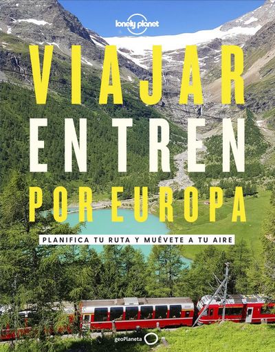 Viajar en tren por Europa. Planifica tu ruta y muévete a tu aire